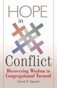 Paperback Hope in Conflict: Discovering Wisdom in Congregational Turmoil Book