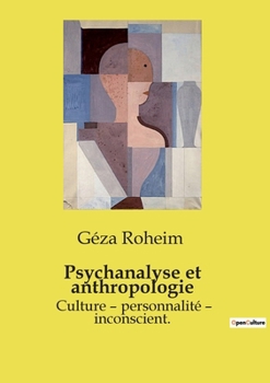 Paperback Psychanalyse et anthropologie: Culture - personnalité - inconscient. [French] Book