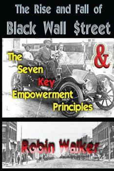 Paperback The Rise and Fall of Black Wall Street AND The Seven Key Empowerment Principles Book