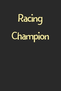 Paperback Racing Champion: Lined Journal, 120 Pages, 6 x 9, Funny Racing Gift Idea, Black Matte Finish (Racing Champion Journal) Book