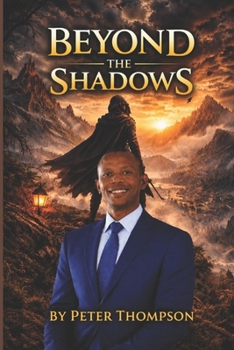 Paperback Beyond the Shadows: Rising Above Hidden Battles by Peter Thompson Book