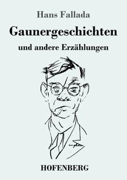 Paperback Gaunergeschichten: und andere Erzählungen [German] Book