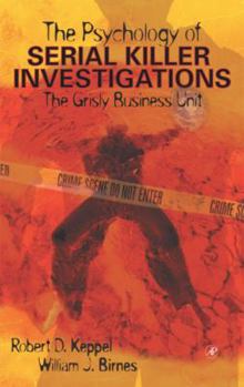 Hardcover The Psychology of Serial Killer Investigations: The Grisly Business Unit Book