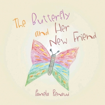 Paperback The Butterfly and Her New Friend Book