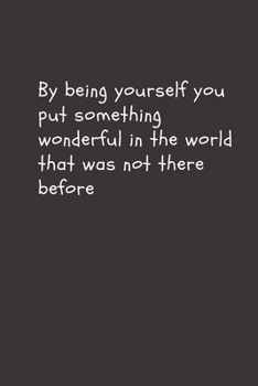 Paperback By being yourself you put something wonderful in the world that was not there before: Blank Lined Peacock Notebook Journal & Planner - Funny Humor Lov Book