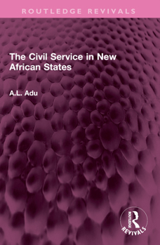 Paperback The Civil Service in New African States Book