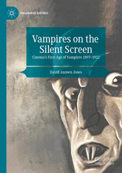 Paperback Vampires on the Silent Screen: Cinema's First Age of Vampires 1897-1922 Book