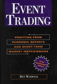 Hardcover Event Trading: Profiting from Economic Reports and Short-Term Market Inefficiencies Book
