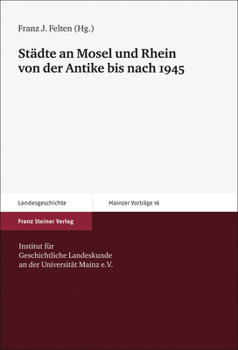 Paperback Stadte an Mosel Und Rhein Von Der Antike Bis Nach 1945 [German] Book