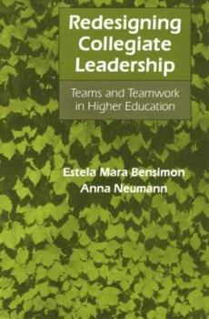 Paperback Redesigning Collegiate Leadership: Teams and Teamwork in Higher Education Book