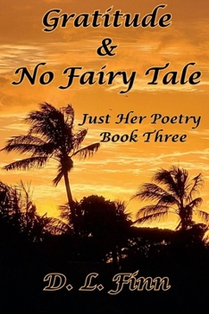 Paperback Gratitude & No Fairy Tale: Just Her Poety Three Book