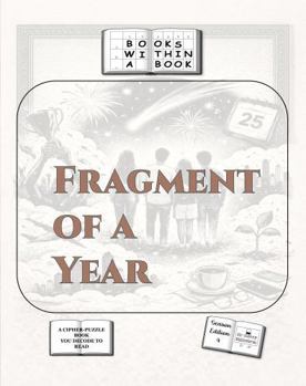 Fragments of a Year 25 (Books Within a Book)