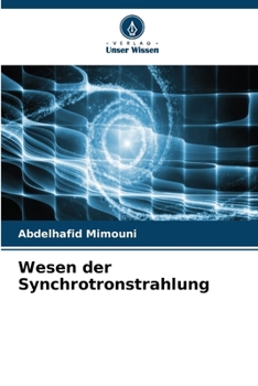 Wesen der Synchrotronstrahlung (German Edition)