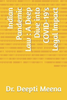 Indian Pandemic Law : A Deep Dive into COVID-19's Legal Impact
