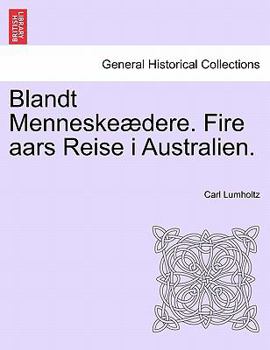 Paperback Blandt Menneskeædere. Fire aars Reise i Australien. [Danish] Book