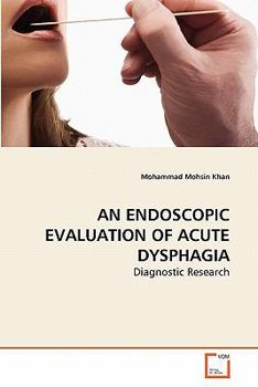 Paperback An Endoscopic Evaluation of Acute Dysphagia Book