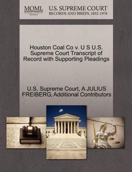 Paperback Houston Coal Co V. U S U.S. Supreme Court Transcript of Record with Supporting Pleadings Book