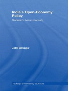 Paperback India's Open-Economy Policy: Globalism, Rivalry, Continuity Book