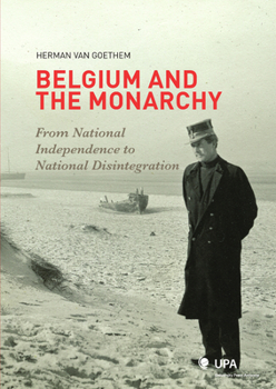 Paperback Belgium and the Monarchy: From National Independence to National Disintegration Book