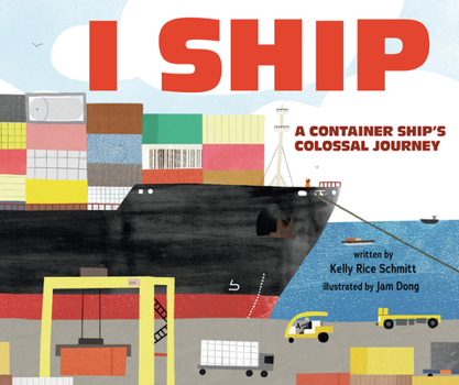 Hardcover I Ship: A Container Ship's Colossal Journey Book