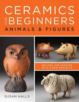 Hardcover Ceramics for Beginners: Animals & Figures Book