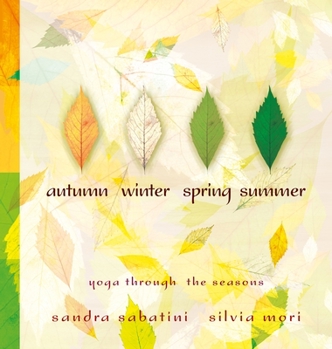 Paperback Autumn, Winter, Spring, Summer: Yoga Through the Seasons Book