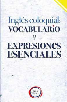 Paperback Inglés Coloquial: Vocabulario y Expresiones Esenciales [Spanish] Book