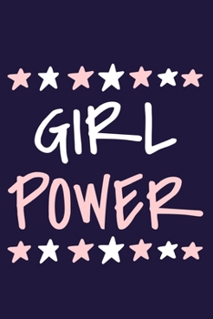 Girl Power: Blank Lined Notebook Journal: Gift for Feminist Her Women Girl Power Boss Lady Ladies Bestie 6x9 | 110 Blank  Pages | Plain White Paper | Soft Cover Book