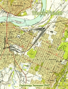 Weekly Planner: Chattanooga, Tennessee (1940): Vintage Topo Map Cover