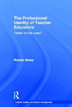 Hardcover The Professional Identity of Teacher Educators: Career on the cusp? Book