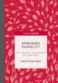 Hardcover Embodied Morality: Protectionism, Engagement and Imagination Book