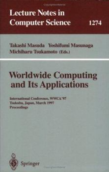 Paperback Worldwide Computing and Its Applications: International Conference, Wwca '97, Tsukuba, Japan, March 10-11, 1997 Proceedings. Book