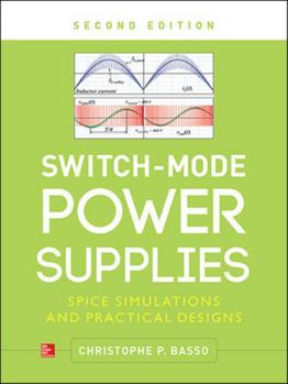 Hardcover Switch-Mode Power Supplies, Second Edition: Spice Simulations and Practical Designs Book