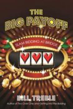 Paperback The Big Payoff: Slam Bidding at Bridge Book