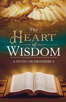 The Heart of Wisdom (Biblical Studies)