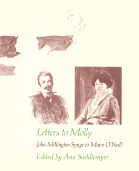 Paperback Letters to Molly: John Millington Synge to Maire O'Neill, 1906-1909 Book