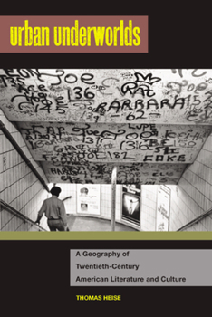Paperback Urban Underworlds: A Geography of Twentieth-Century American Literature and Culture Book