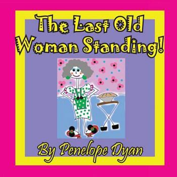 Paperback The Last Old Woman Standing! [Large Print] Book