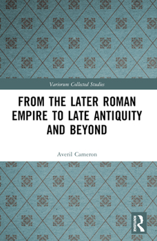 Paperback From the Later Roman Empire to Late Antiquity and Beyond Book