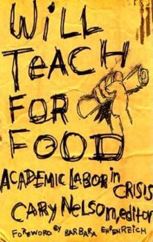 Paperback Will Teach for Food: Academic Labor in Crisis Volume 12 Book