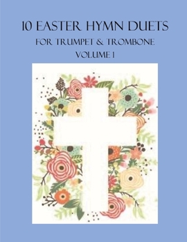 Paperback 10 Easter Duets for Trumpet and Trombone: Volume 1 Book