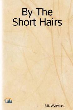 Paperback By the Short Hairs Book