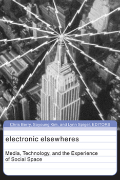 Paperback Electronic Elsewheres: Media, Technology, and the Experience of Social Space Volume 17 Book