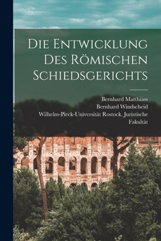Paperback Die Entwicklung des römischen Schiedsgerichts [German] Book