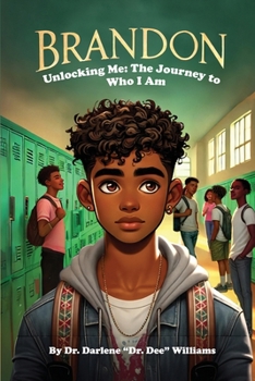 Brandon - Unlocking Me: The Journey To Who I Am