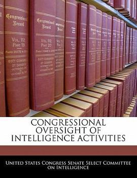 Paperback Congressional Oversight of Intelligence Activities Book
