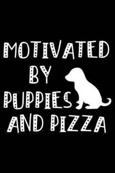 Paperback Motivated By Puppies And Pizza: 6x9 Blank lined Dog and Pizza Lover Nootebook Journal Ruled Book, Unique Diary, Sarcastic Humor Journal, Gag, Apprecia Book