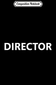 Paperback Composition Notebook: Director Movie Film Crew Staff Job TV Show (BACK PRINT) Journal/Notebook Blank Lined Ruled 6x9 100 Pages Book