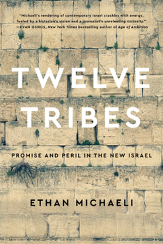 Hardcover Twelve Tribes: Promise and Peril in the New Israel Book