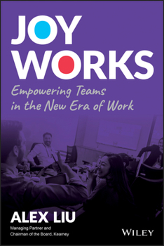 Hardcover Joy Works: Empowering Teams in the New Era of Work Book